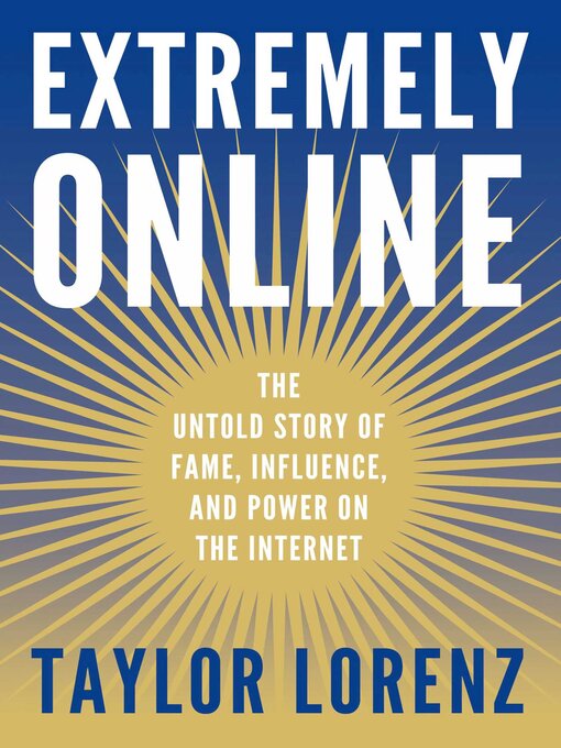 Title details for Extremely Online by Taylor Lorenz - Available